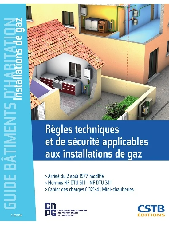 Règles techniques et de sécurité des installations de gaz - Arrêté du 2 août 1977 modifié - Normes NF DTU 61.1, NF DTU 24.1 - Cahier des charges C321-4 : mini-chaufferies - 3eme édition 2013 (PDF)
